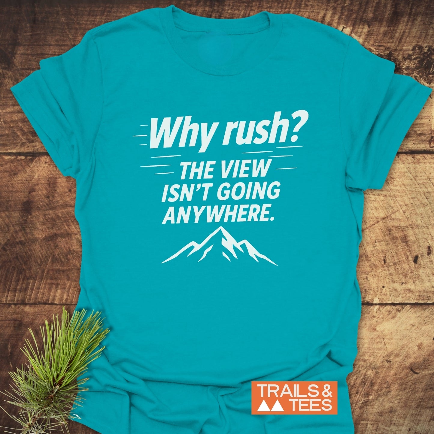 Why Rush? Slow Hikers T-Shirt