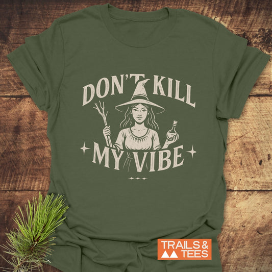 Don't Kill My Vibe Wood Witch T-Shirt
