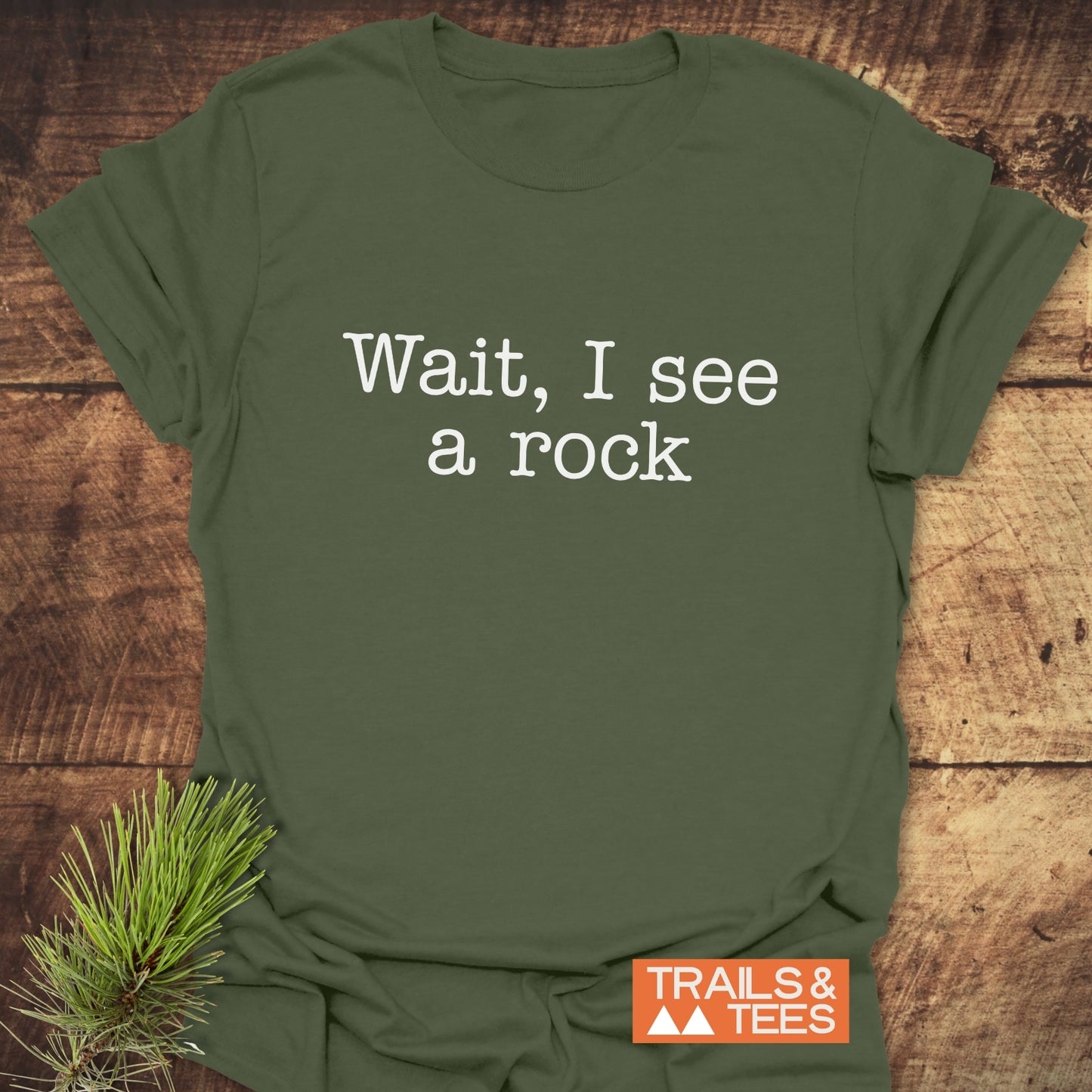 Wait, I See A Rock T-Shirt