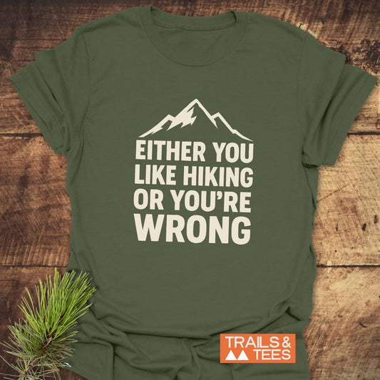 Either You Like Hiking T-Shirt