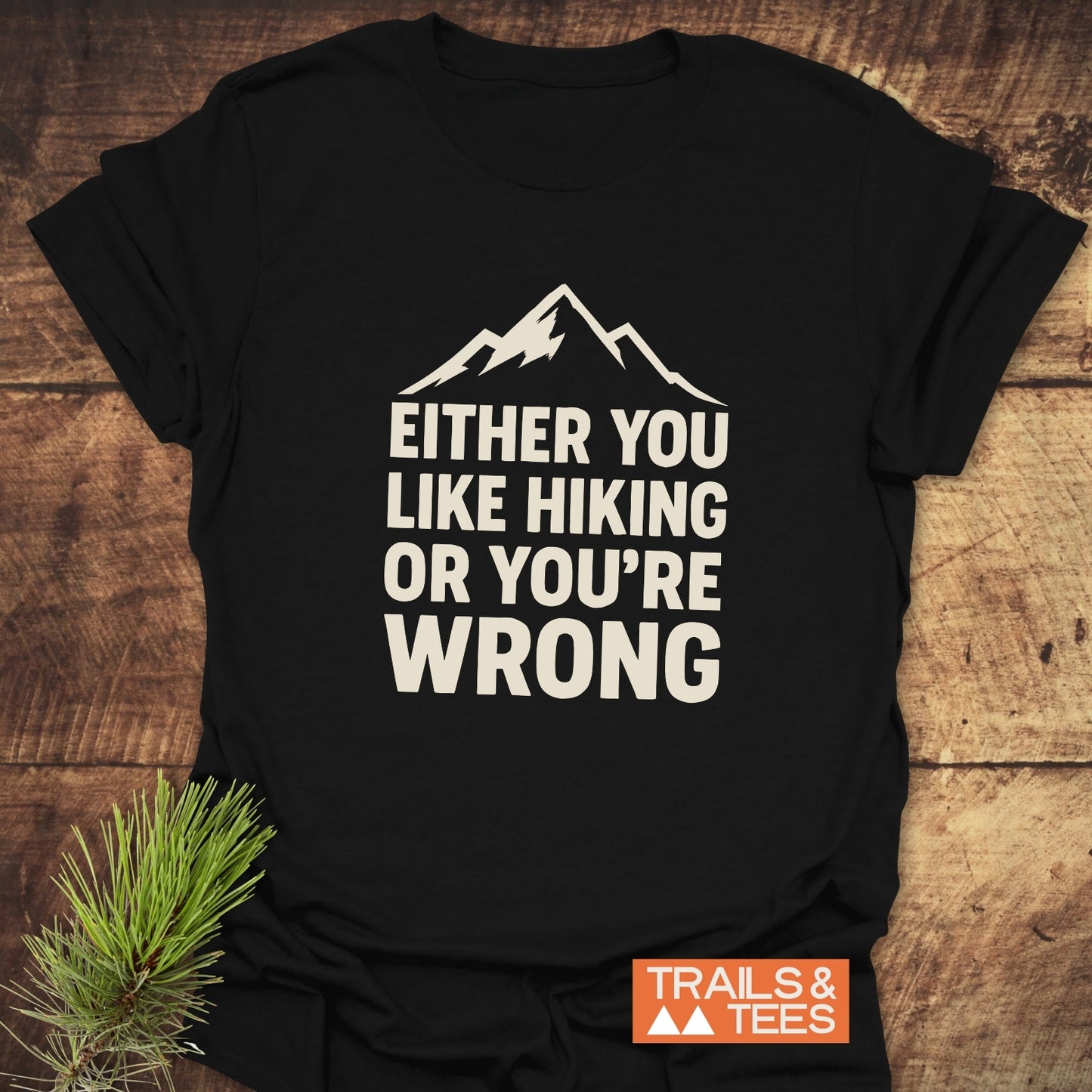 Either You Like Hiking T-Shirt