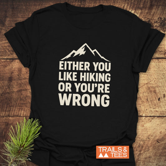 Either You Like Hiking T-Shirt