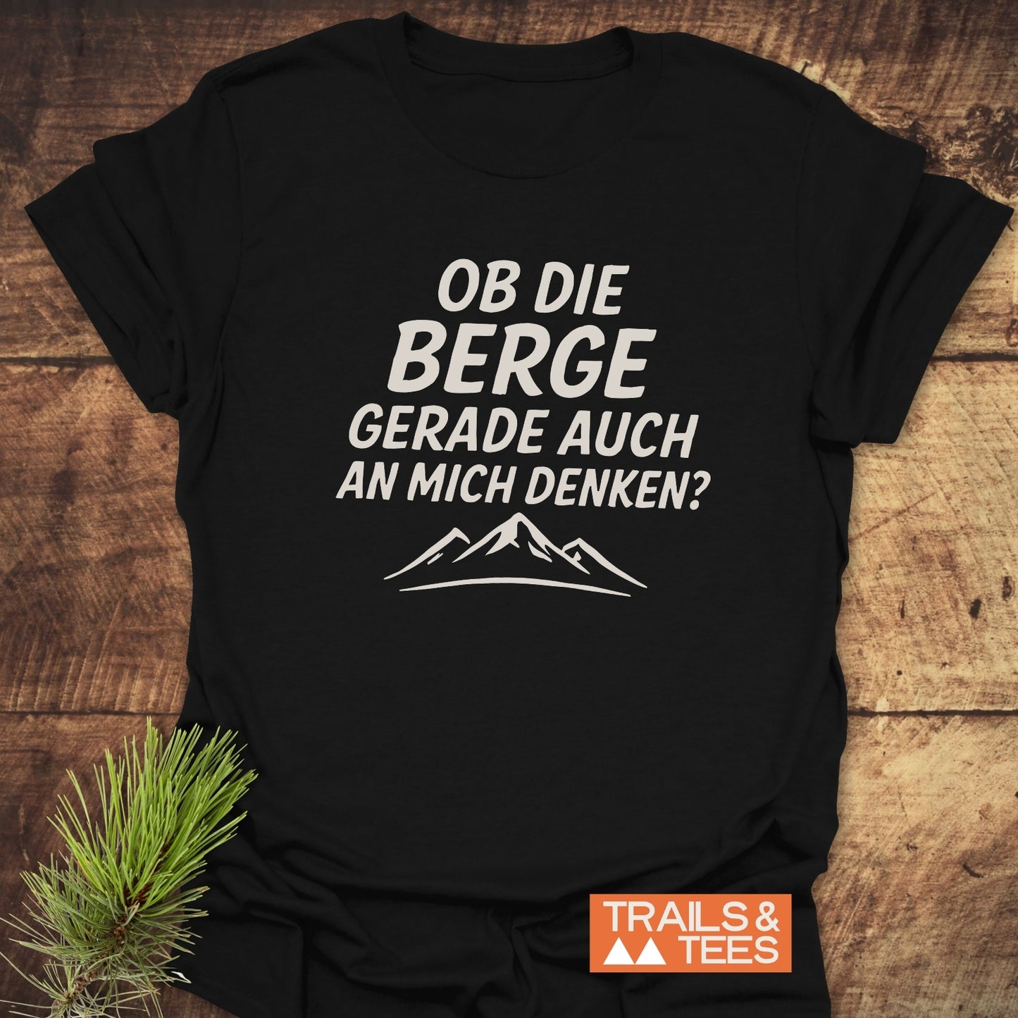 Ob Die Berge... T-Shirt