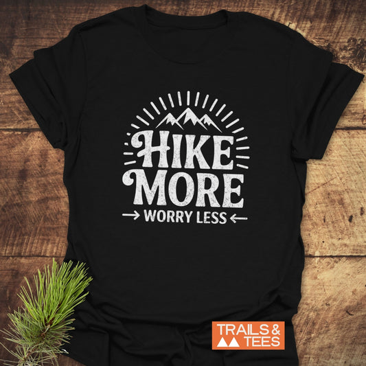 Hike More Worry Less T-Shirt