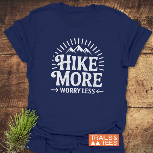 Hike More Worry Less T-Shirt