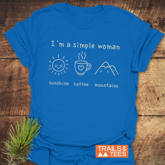 I'm A Simple Woman - Sunshine Coffee Mountains T-Shirt