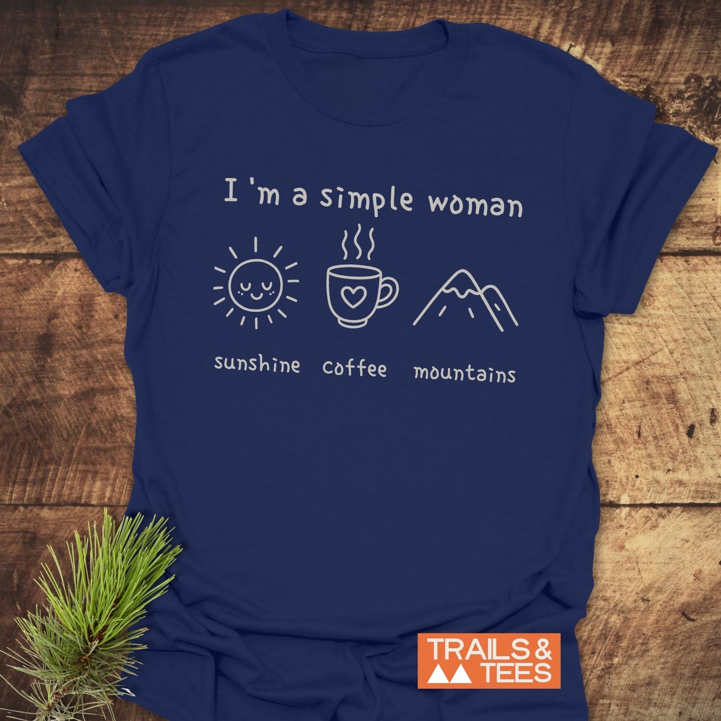 I'm A Simple Woman - Sunshine Coffee Mountains T-Shirt