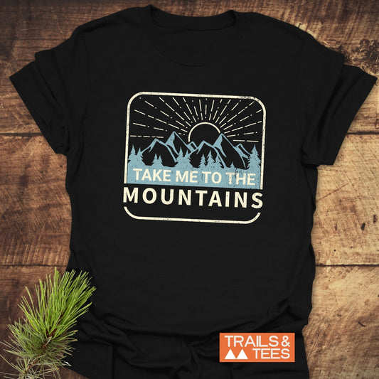 Take Me To The Mountains T-Shirt