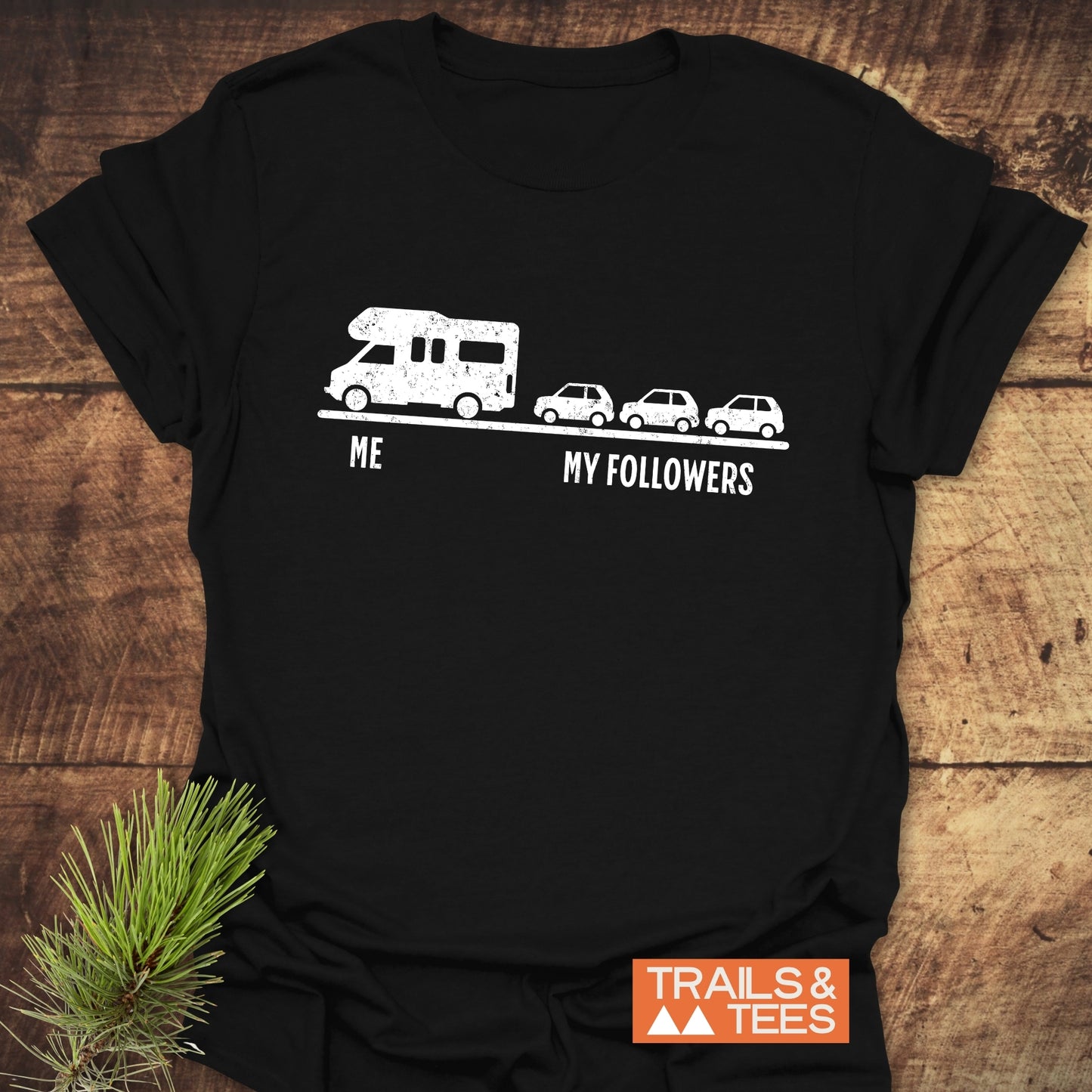 Me And My Followers T-Shirt