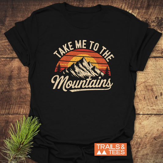 Take Me To The Mountains T-Shirt