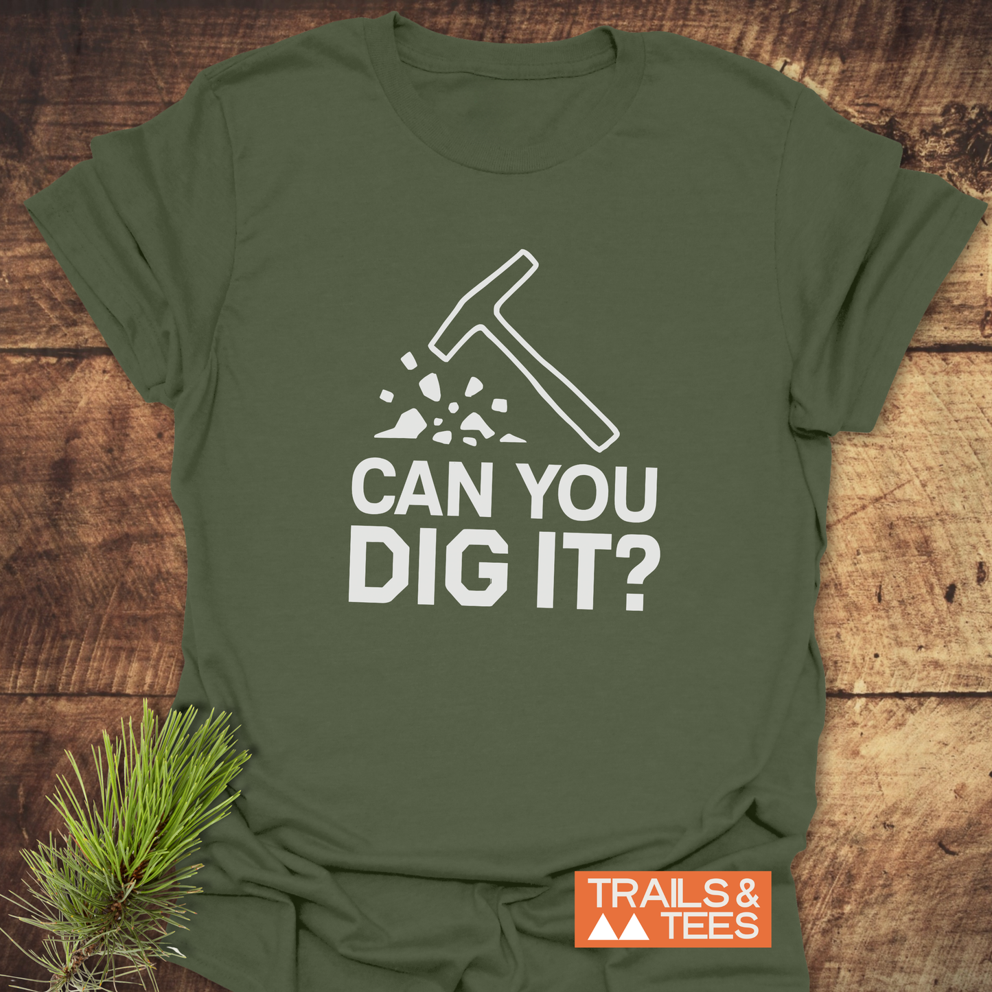 Can You Dig It? Rock Lovers T-Shirt