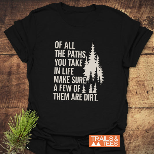 Of All The Paths T-Shirt