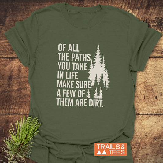 Of All The Paths T-Shirt