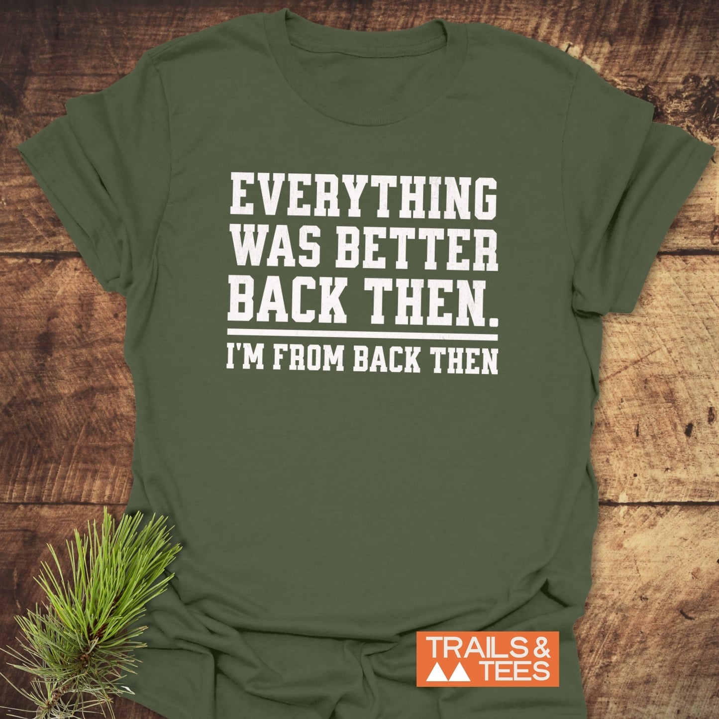 Back Then Funny T-Shirt