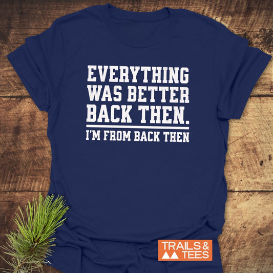 Back Then Funny T-Shirt