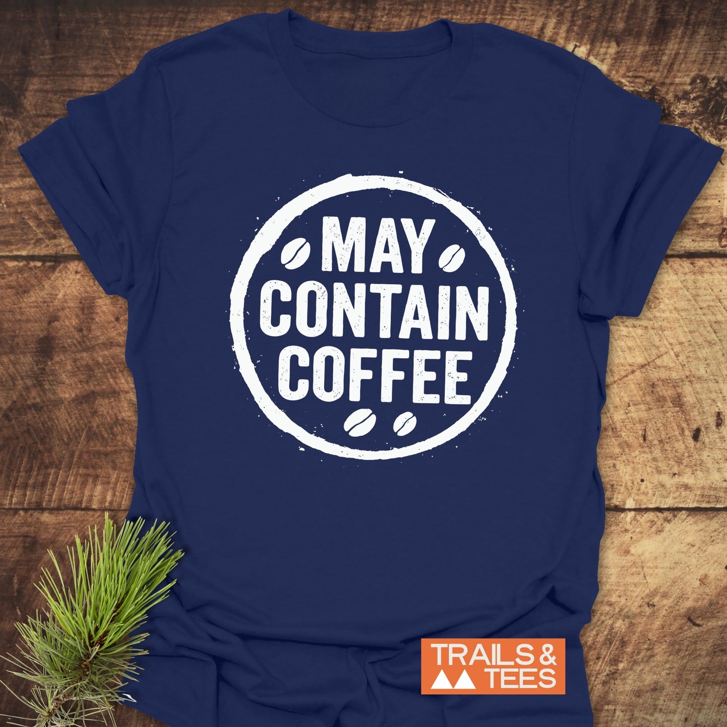 May Contain Coffee T-Shirt