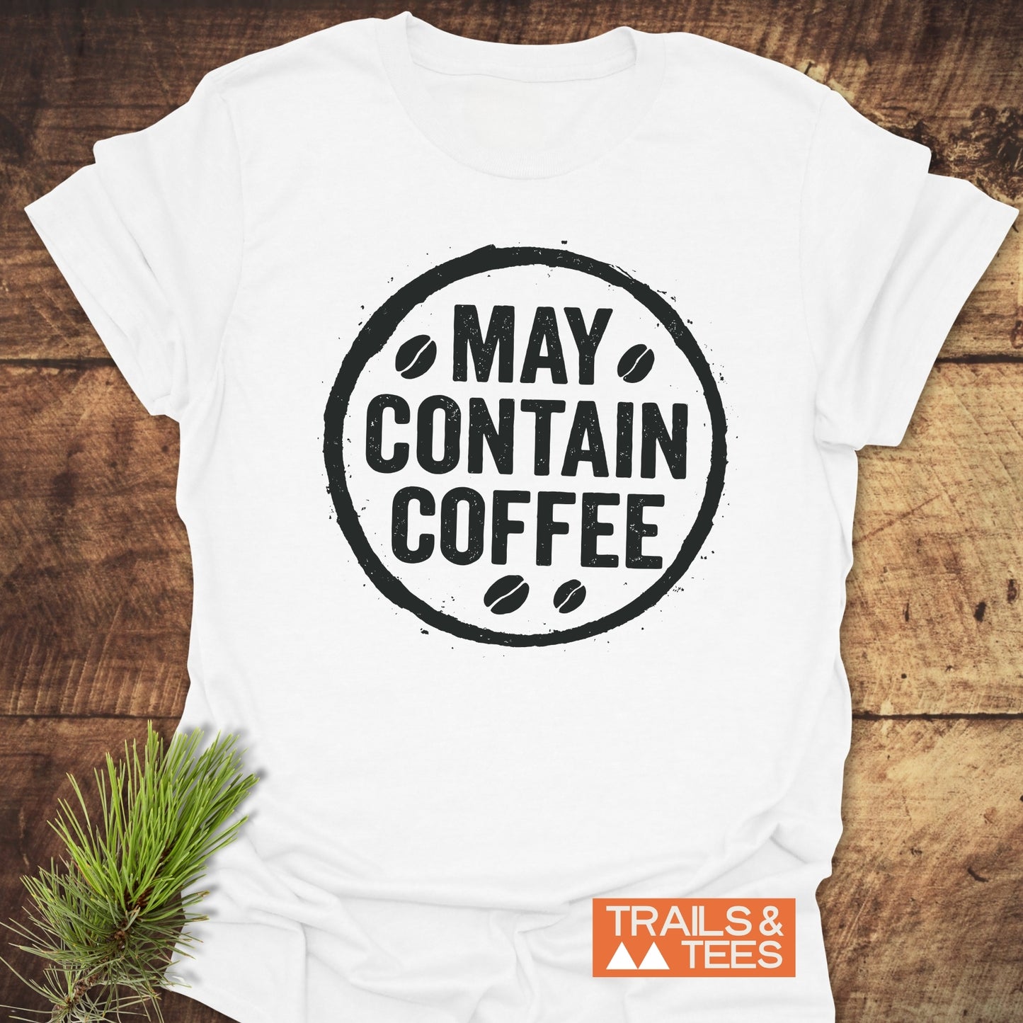 May Contain Coffee T-Shirt