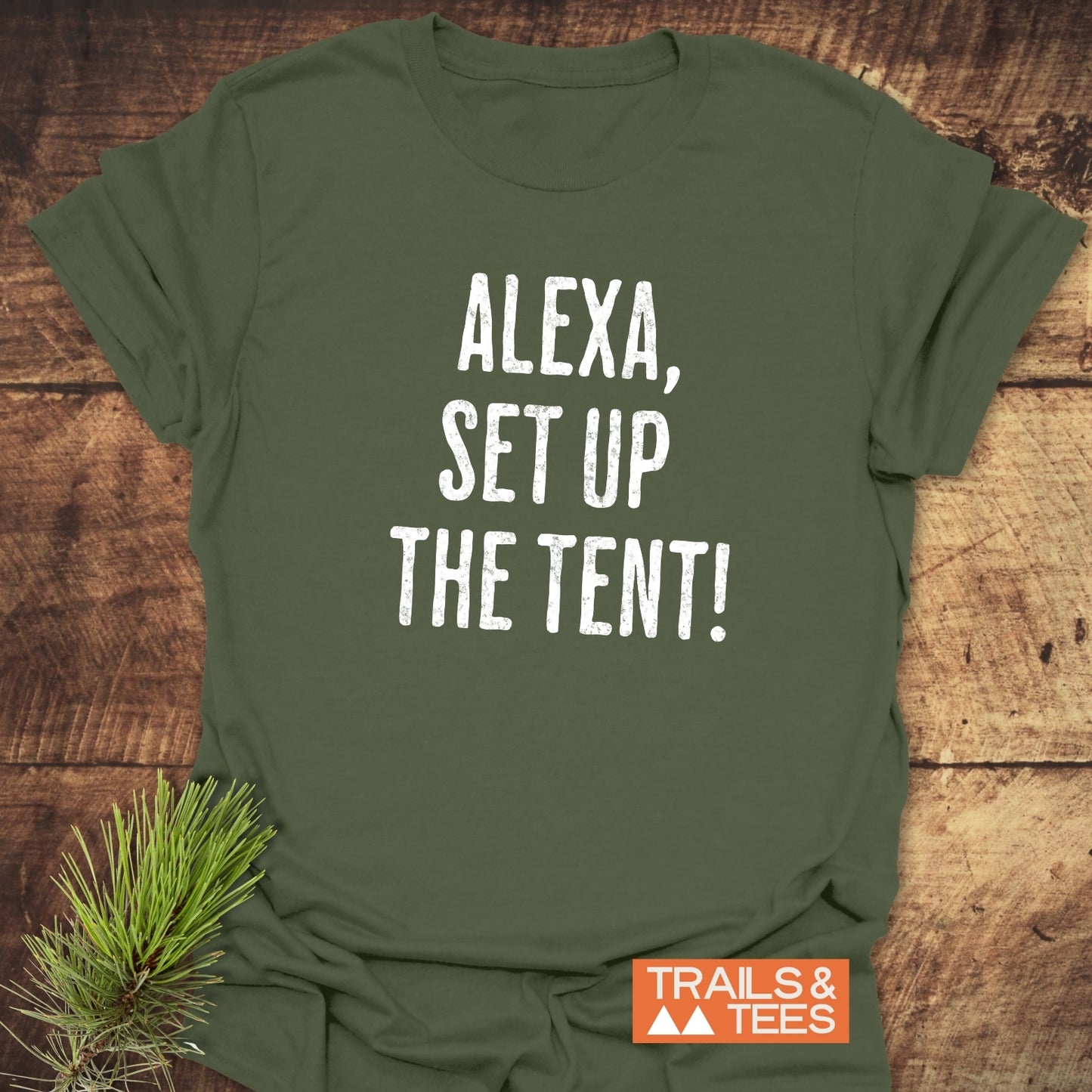 Alexa, Set Up The Tent T-Shirt