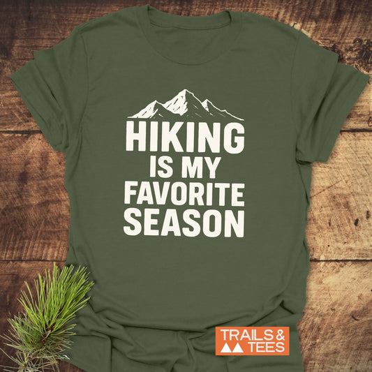 Hiking Is My Favorite Season T-Shirt