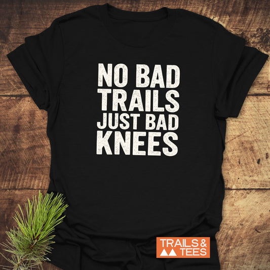 No Bad Trails Funny T-Shirt