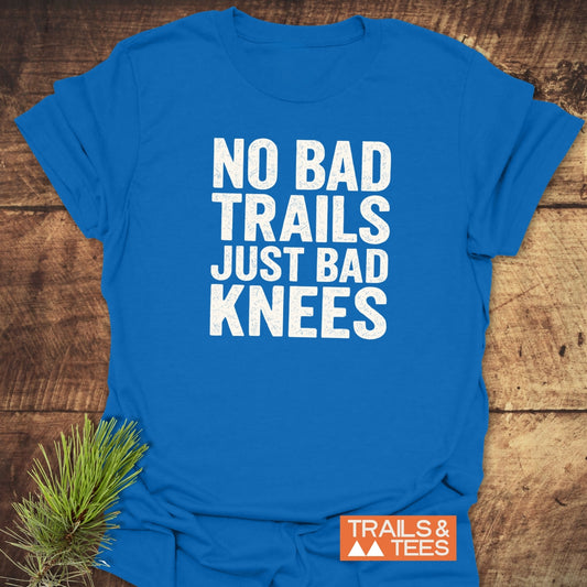 No Bad Trails Funny T-Shirt