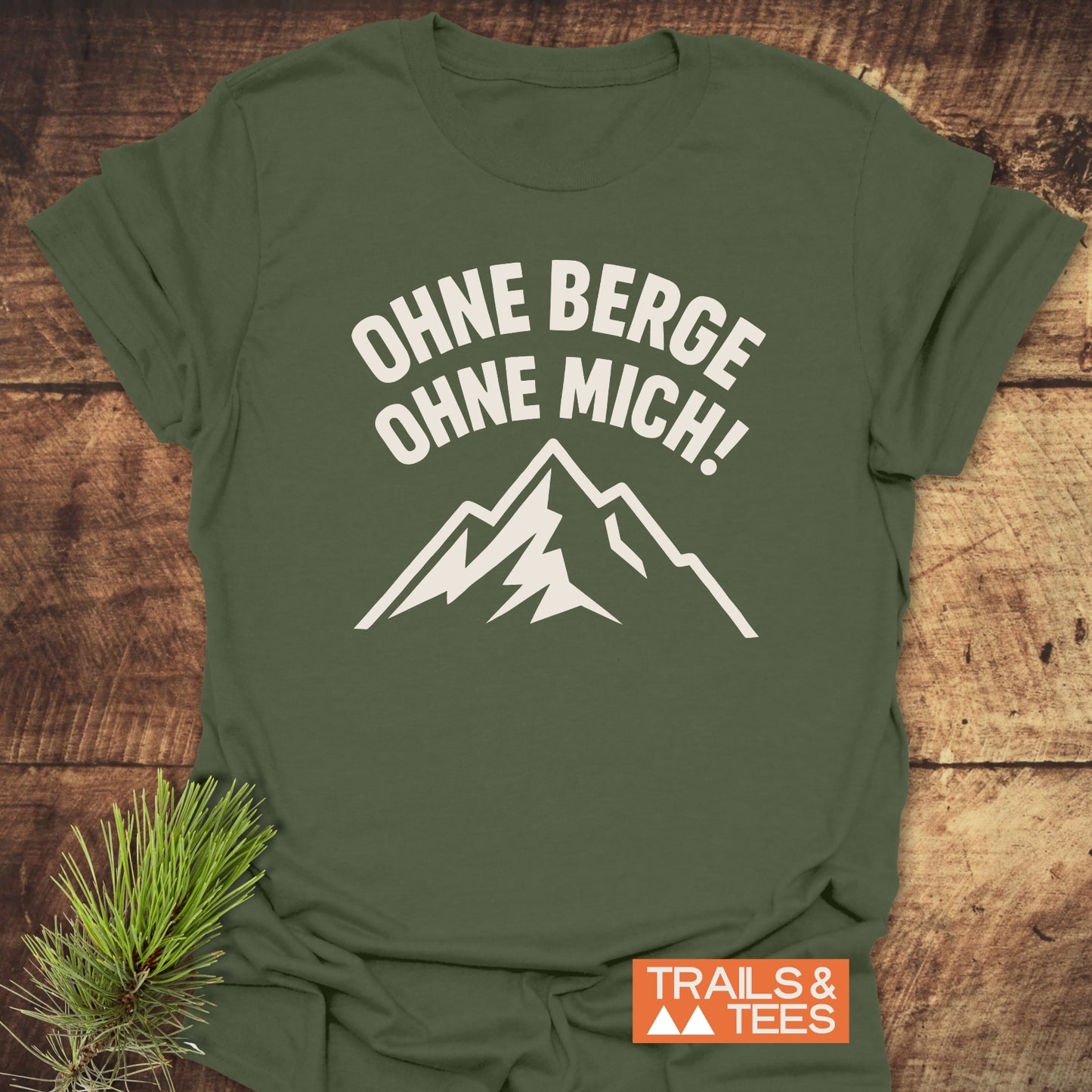 Ohne Berge, Ohne Mich T-Shirt