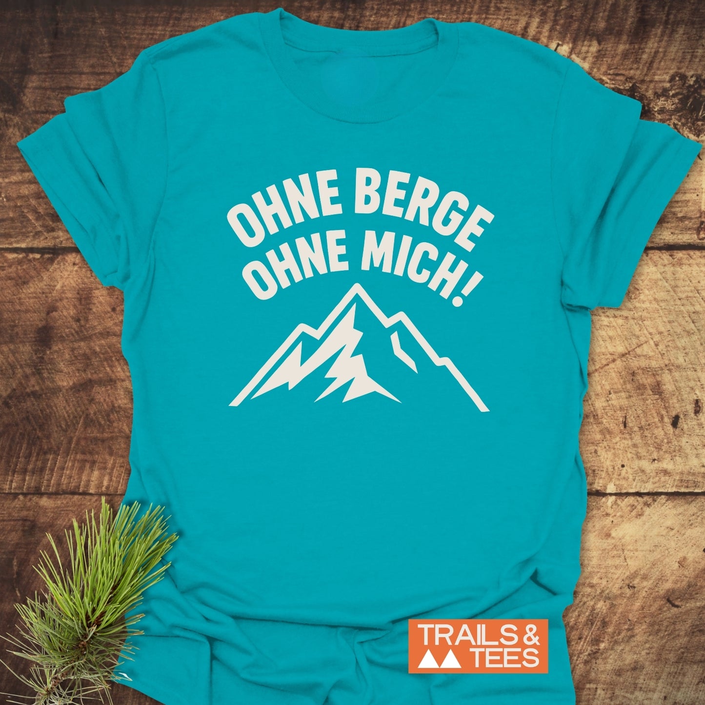 Ohne Berge, Ohne Mich T-Shirt