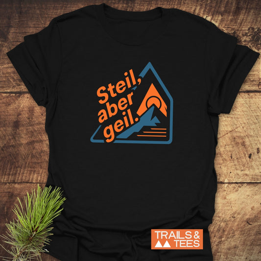 Steil, Aber Geil T-Shirt