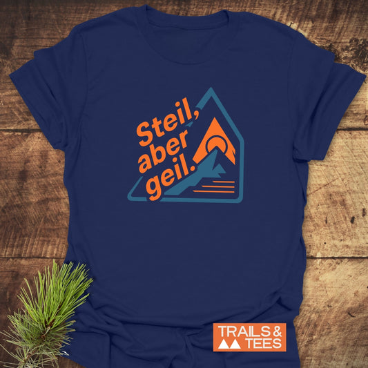 Steil, Aber Geil T-Shirt