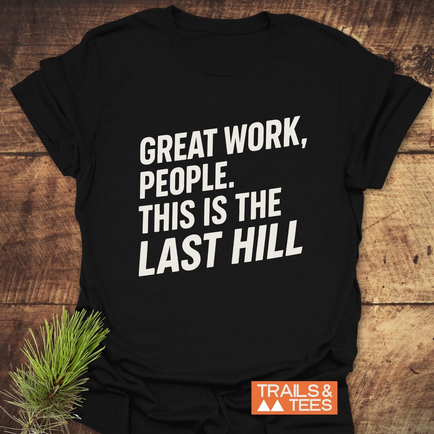 Great Work Funny T-Shirt