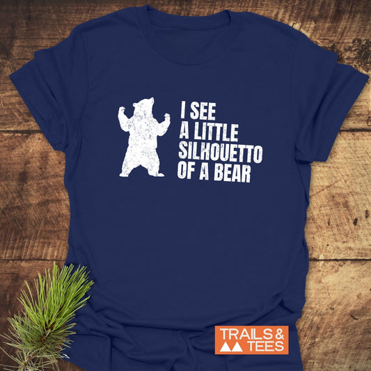 I See A Little Silhouetto Of A Bear T-Shirt