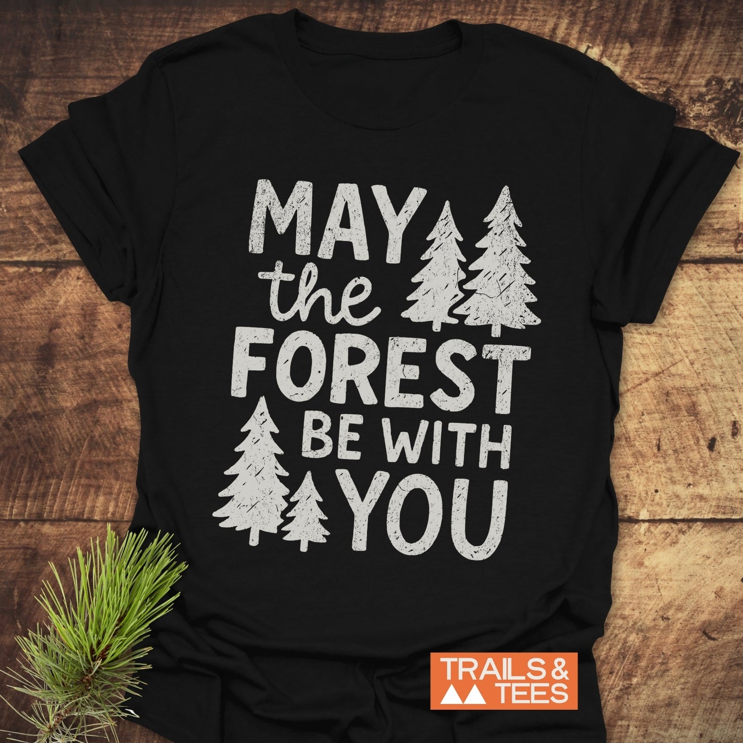 May The Forest Be With You T-Shirt