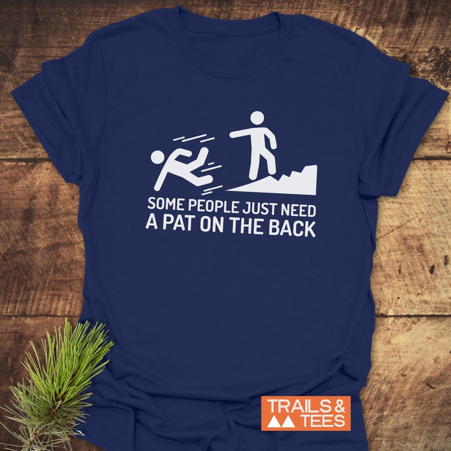 Some People Need A Pat On The Back T-Shirt