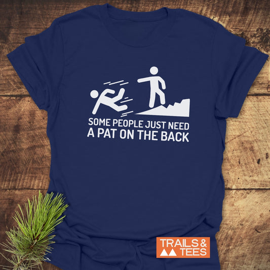Some People Need A Pat On The Back T-Shirt
