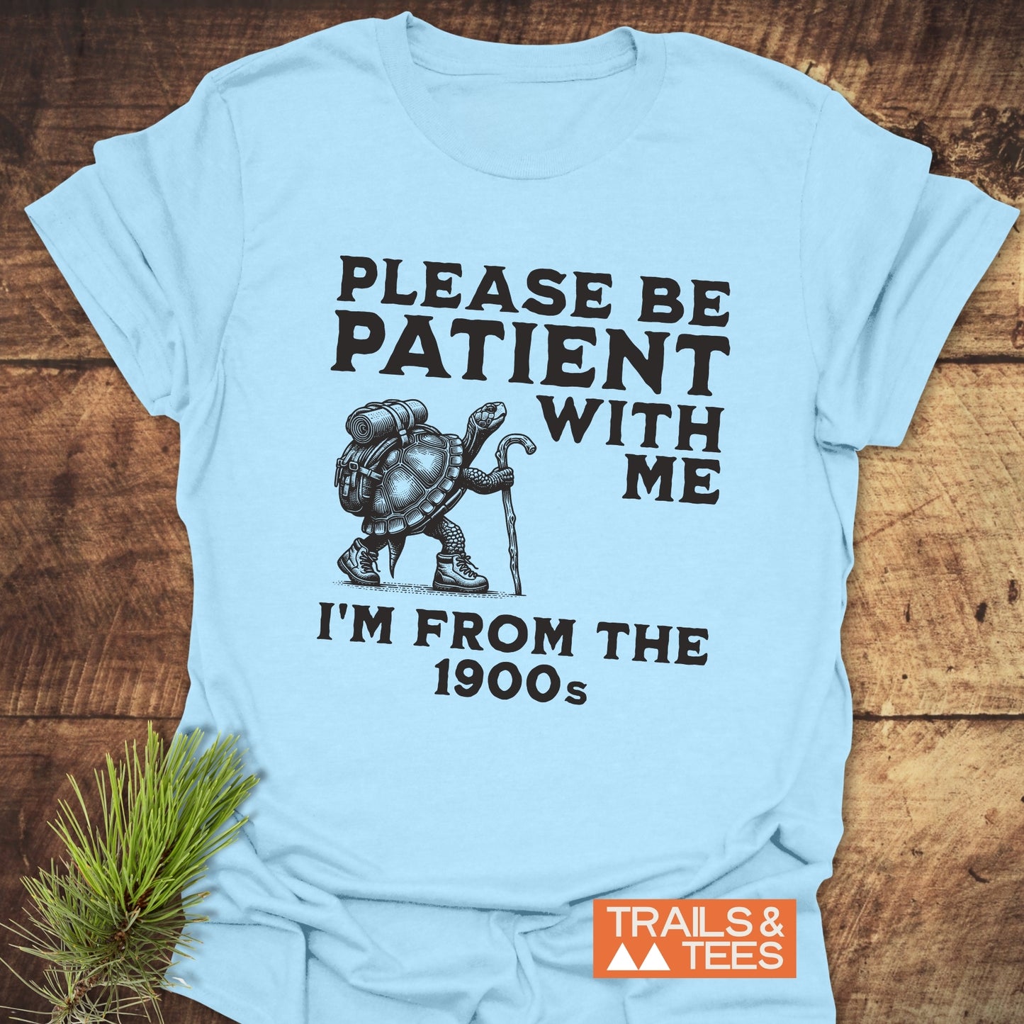Please Be Patient With Me I'm From The 1900s T-Shirt