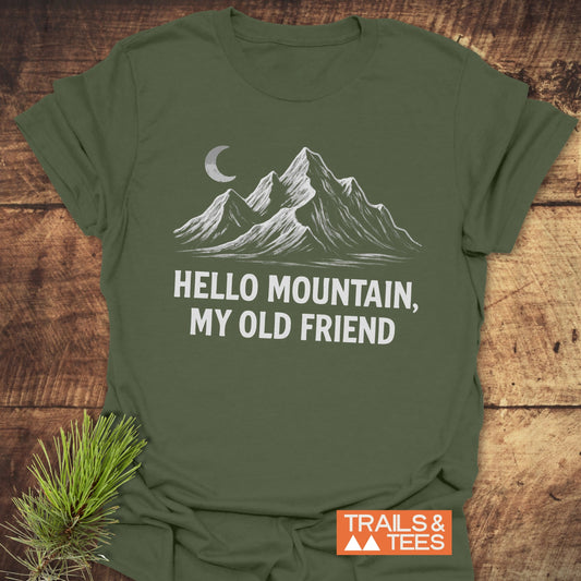 Hello Mountain, My Old Friend T-Shirt