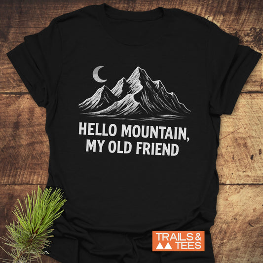 Hello Mountain, My Old Friend T-Shirt
