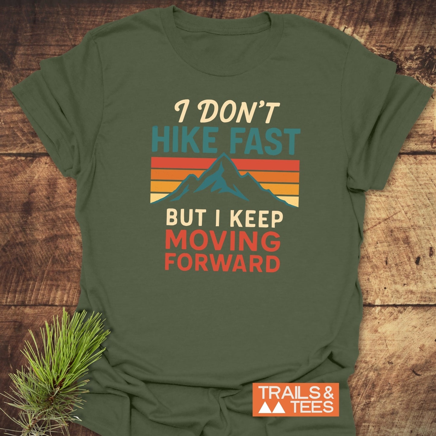 I Don't Hike Fast T-Shirt