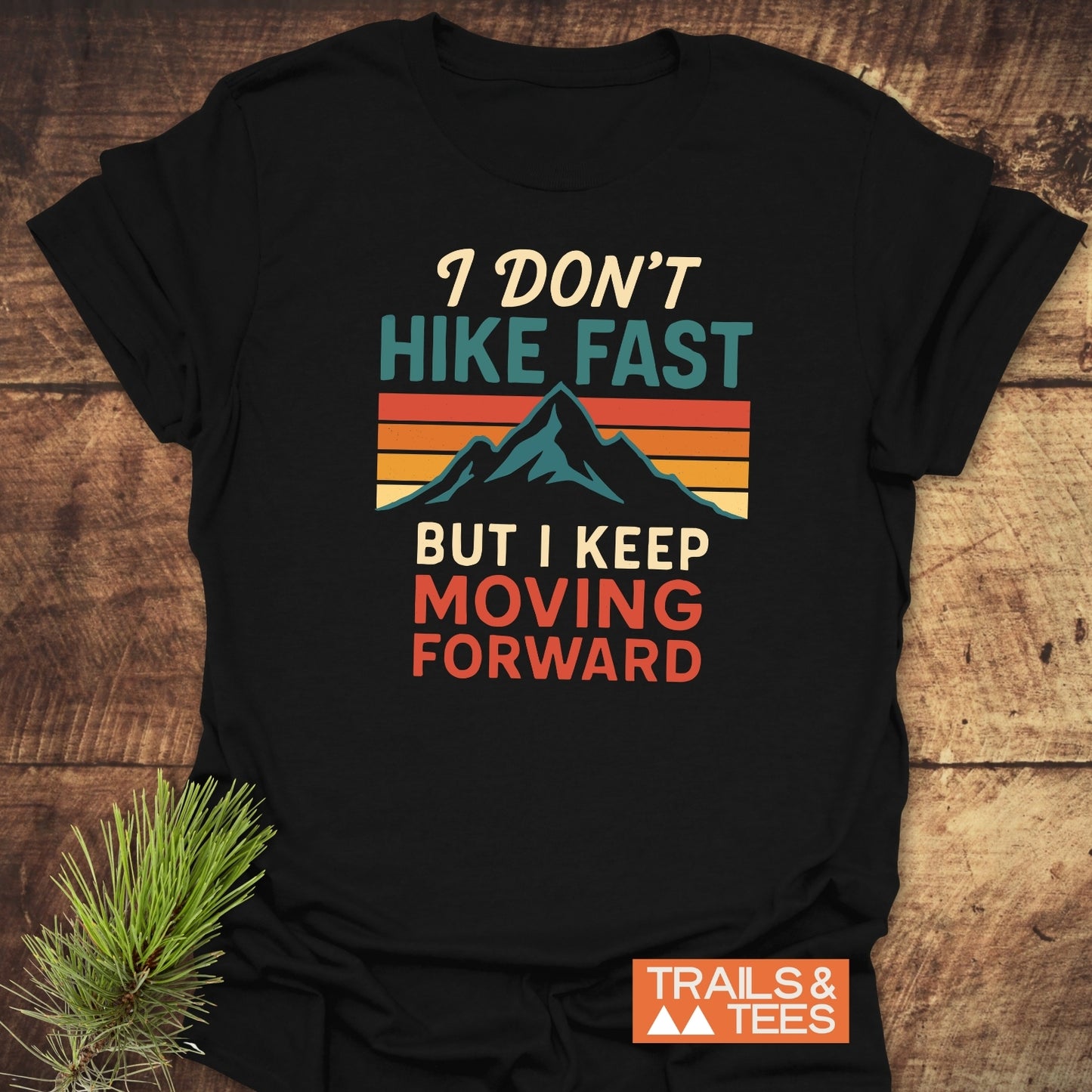 I Don't Hike Fast T-Shirt
