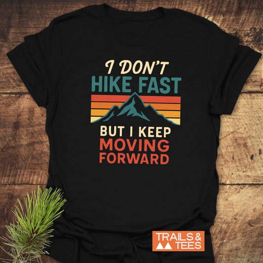 I Don't Hike Fast T-Shirt
