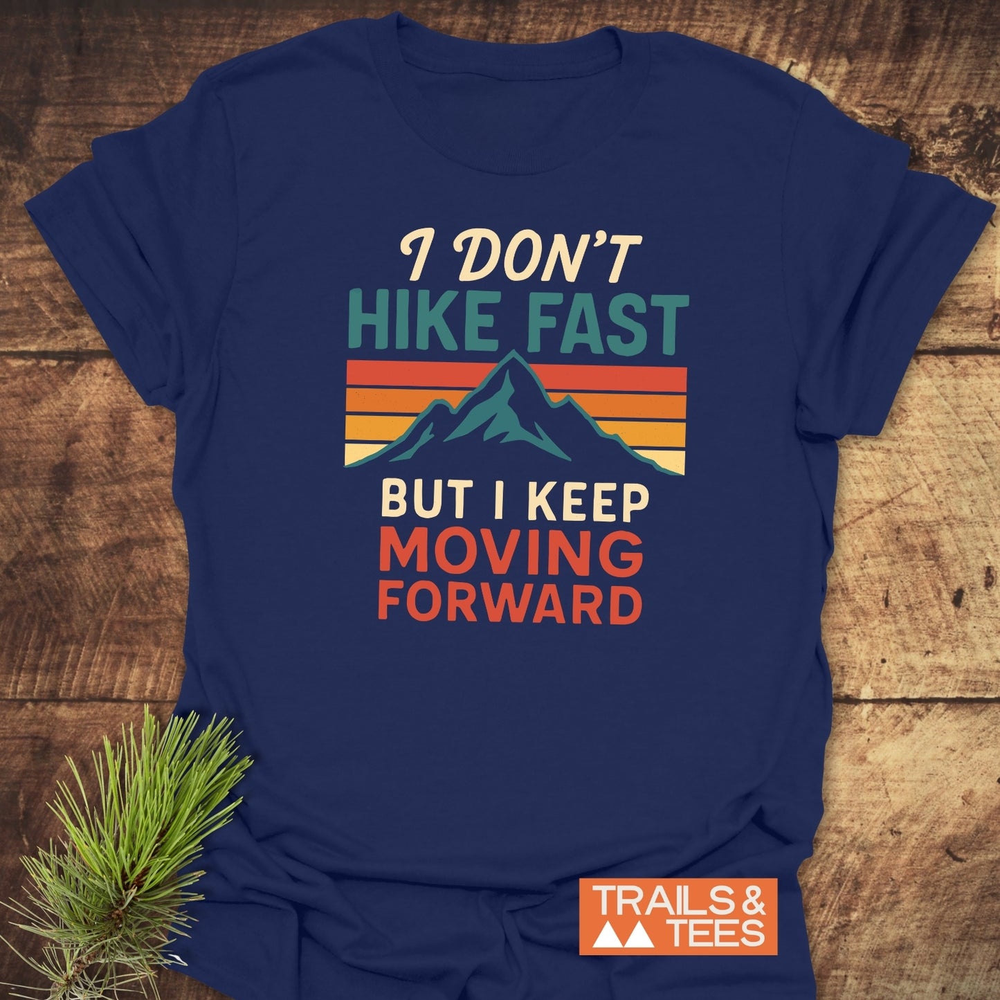 I Don't Hike Fast T-Shirt