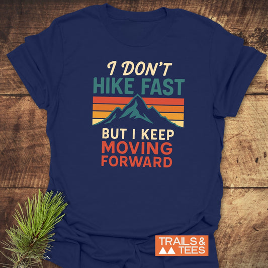 I Don't Hike Fast T-Shirt