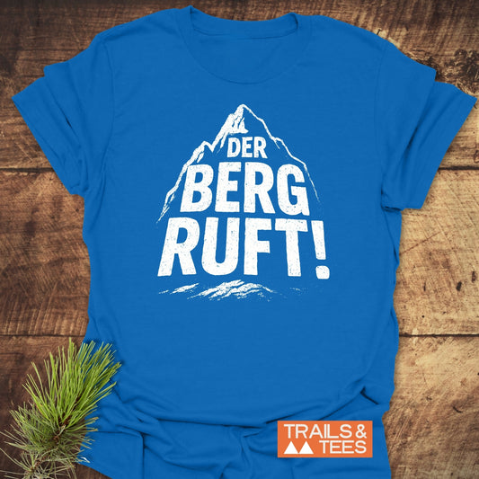 Der Berg Ruft! T-Shirt
