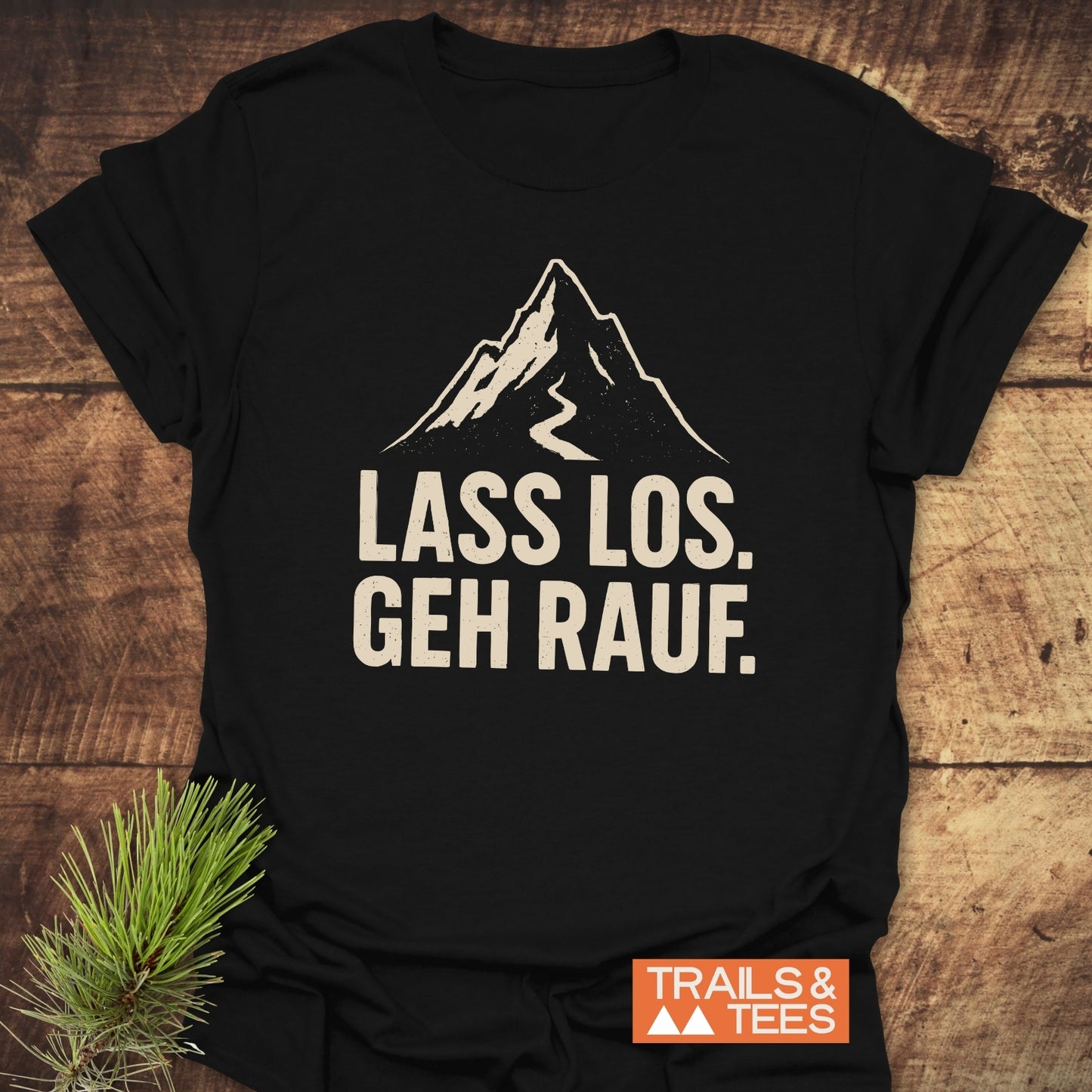 Lass Los. Geh Rauf T-Shirt