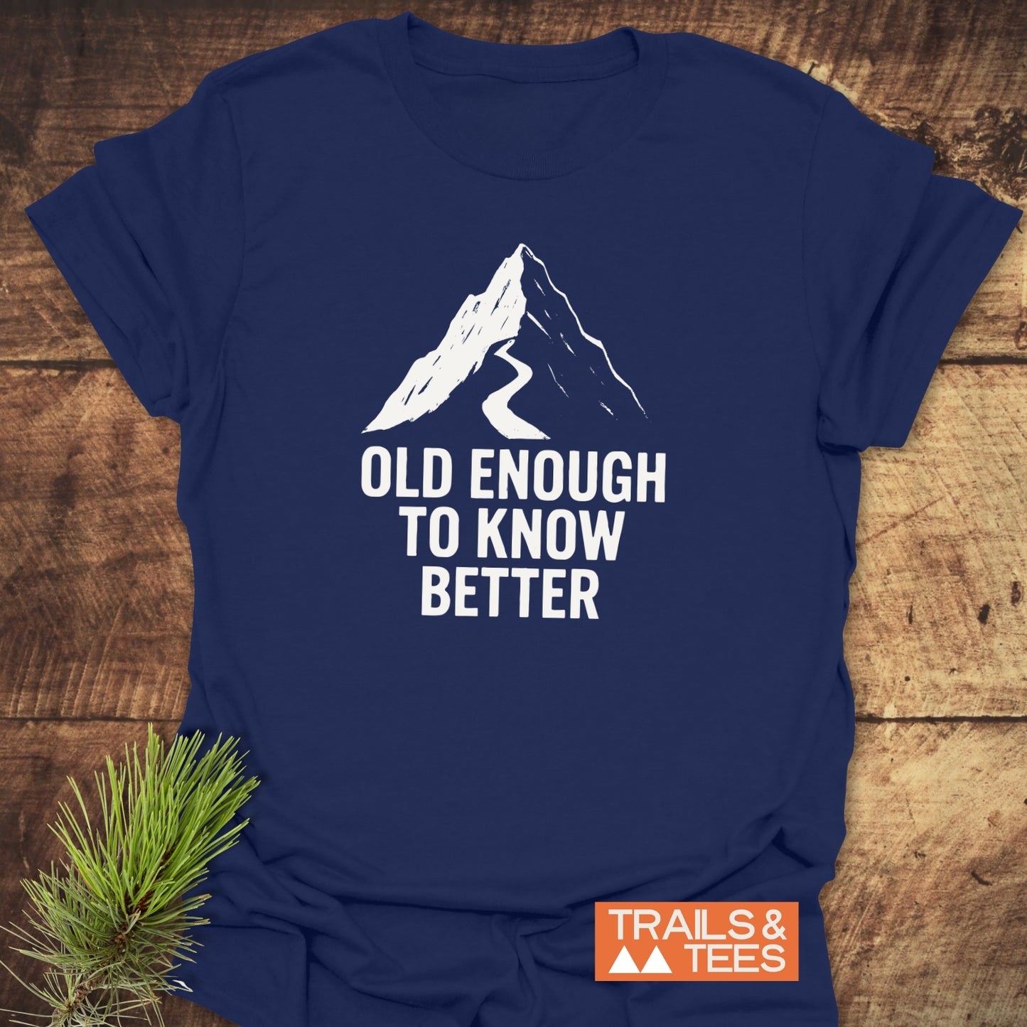Old  Enough Funny T-Shirt
