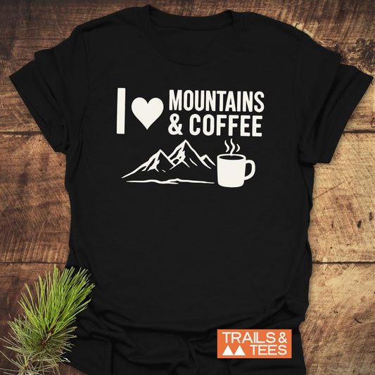 I love Mountains And Coffee T-Shirt