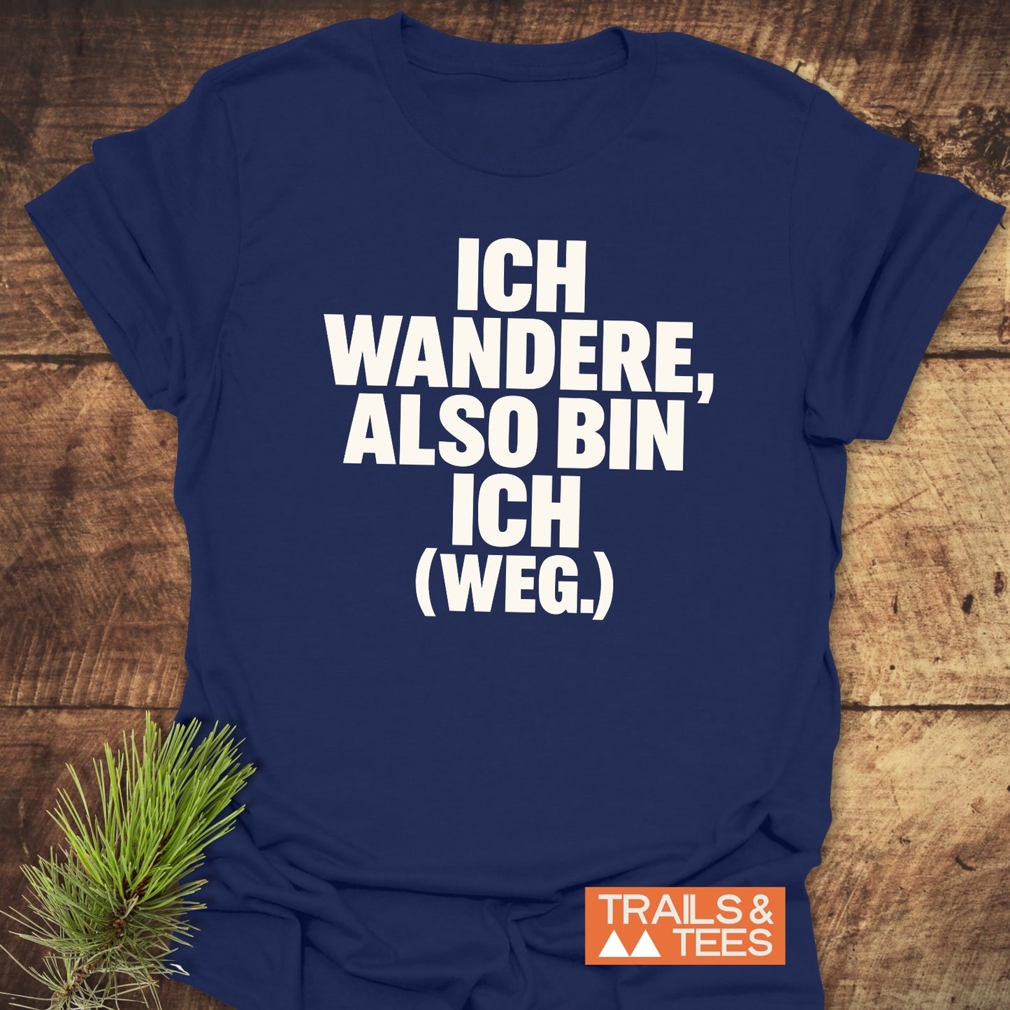 Ich Wandere Also... T-Shirt
