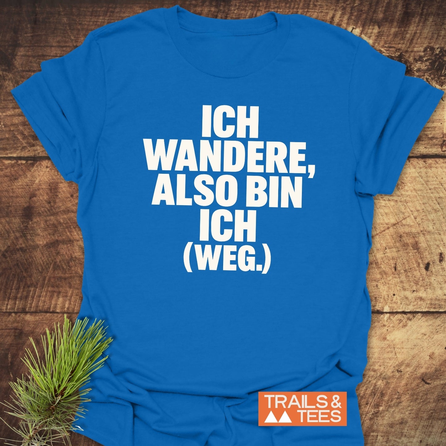 Ich Wandere Also... T-Shirt