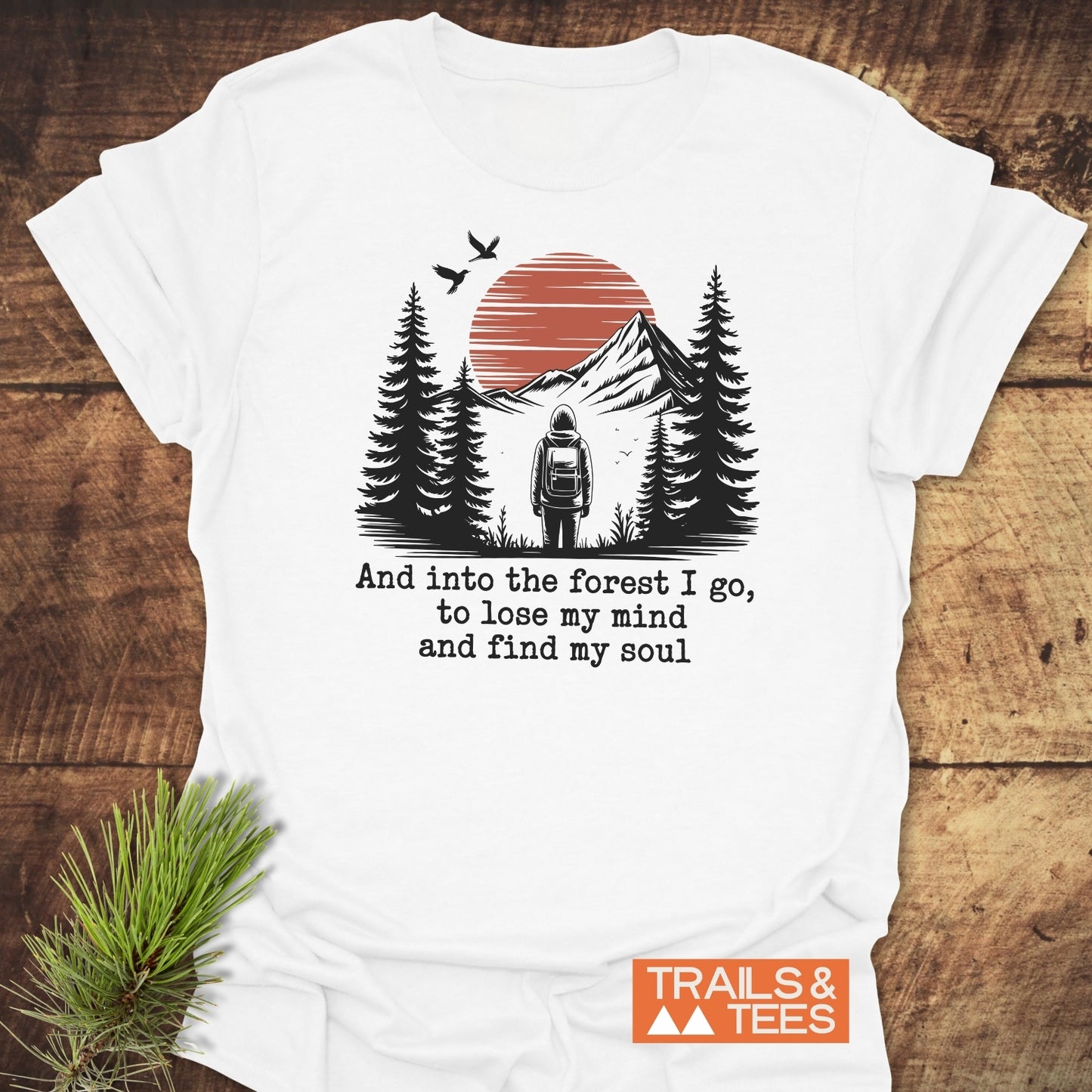 And Into The Forest I Go T-Shirt