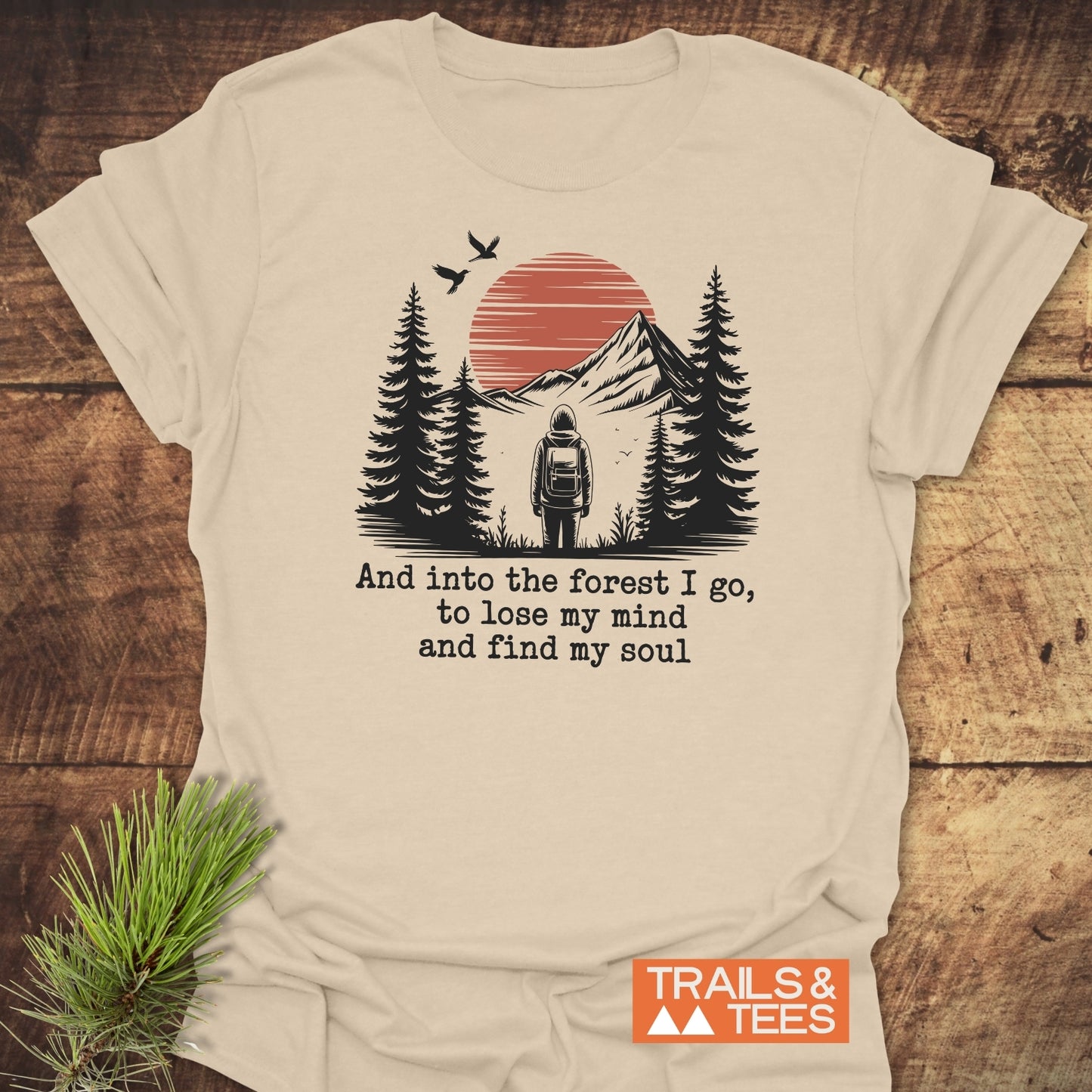 And Into The Forest I Go T-Shirt